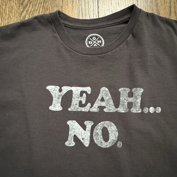 YEAH NO! BLACK T-SHIRT FUNNY NOVELTY SIZE XL DOM MEN'S WOMEN'S TEE - Picture 4 of 7